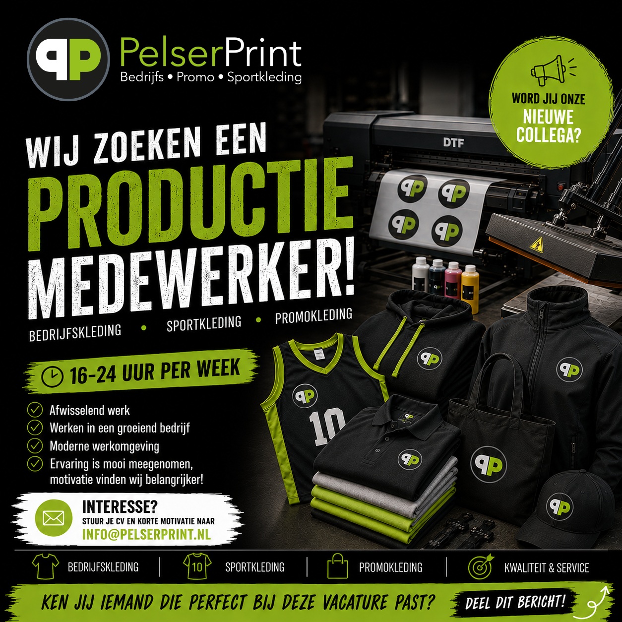 🚨 VACATURE | Productiemedewerker Textiel (16-24 uur) 👕

Word jij enthousiast van het maken van de mooiste bedrukte kleding voor bedrijven, sportverenigingen en evenementen?
Van bedrijfskleding en sportkleding tot promotionele artikelen: bij PelserPrint produceren we alles in eigen huis. Door de groei van ons bedrijf zijn we op zoek naar een enthousiaste Productiemedewerker Textiel.

✔️ 16-24 uur per week
✔️ Afwisselend werk
✔️ Moderne productieomgeving
✔️ Ervaring is mooi meegenomen, maar motivatie vinden wij belangrijker!

Lijkt het je leuk om bij PelserPrint aan de slag te gaan? Stuur je CV en een korte motivatie naar info@pelserprint.nl! 

📣 Ken jij iemand die perfect bij deze vacature past? Deel dit bericht gerust!